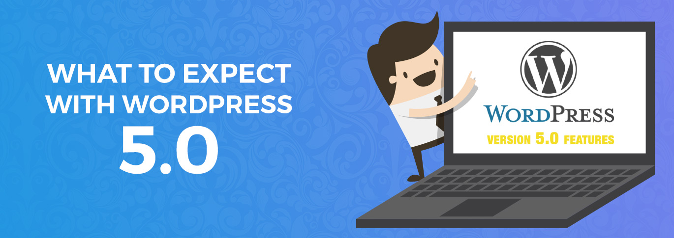 What to Expect with WordPress 5.0?
